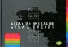 Atlas de Bretagne / Atlas Breizh : Géographie, culture, histoire, démographie, économie, territoires de vie des bretons