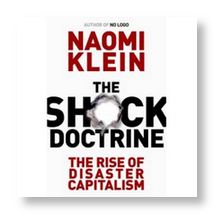 Naomi Klein: The Shock Doctrine: The Rise of Disaster Capitalism (Chocs et capitalisme du désastre)